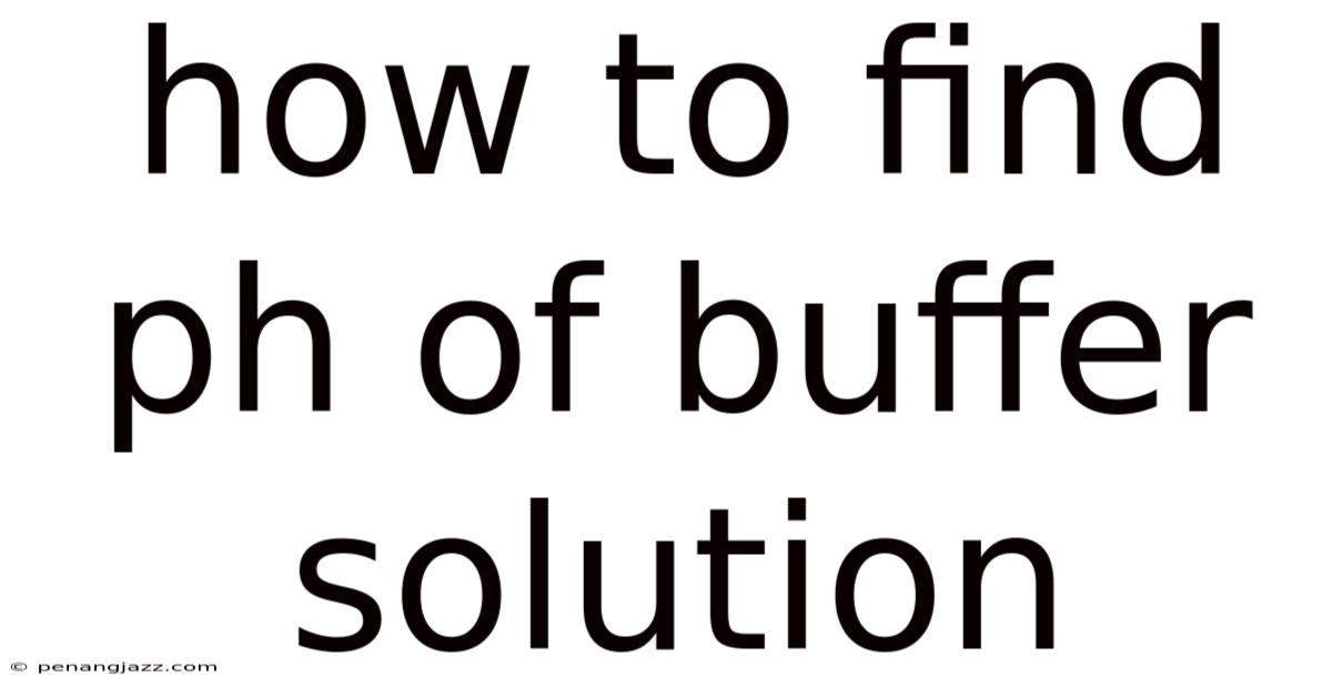How To Find Ph Of Buffer Solution