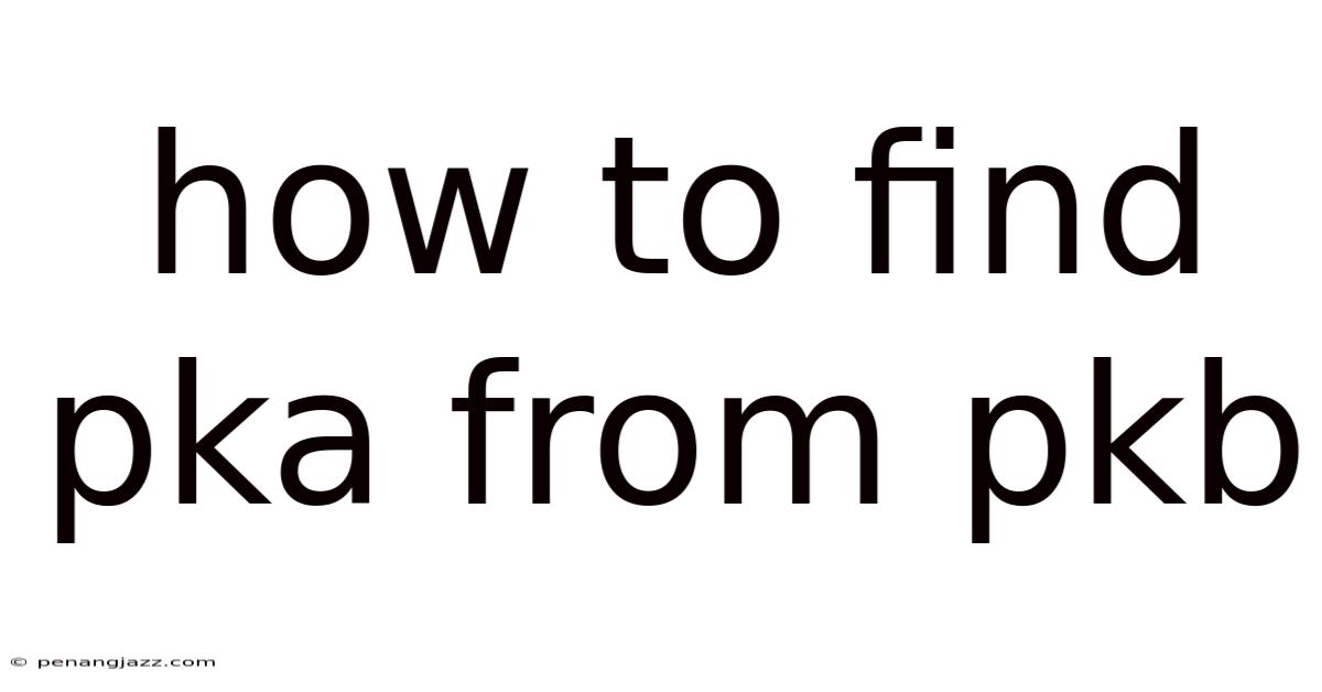 How To Find Pka From Pkb