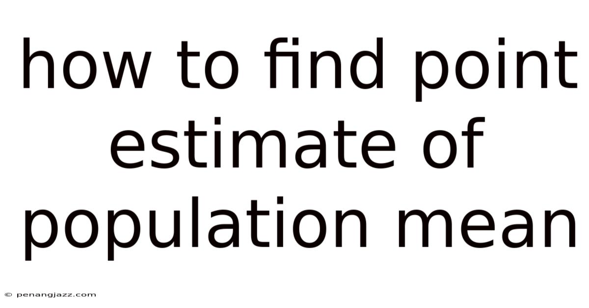 How To Find Point Estimate Of Population Mean