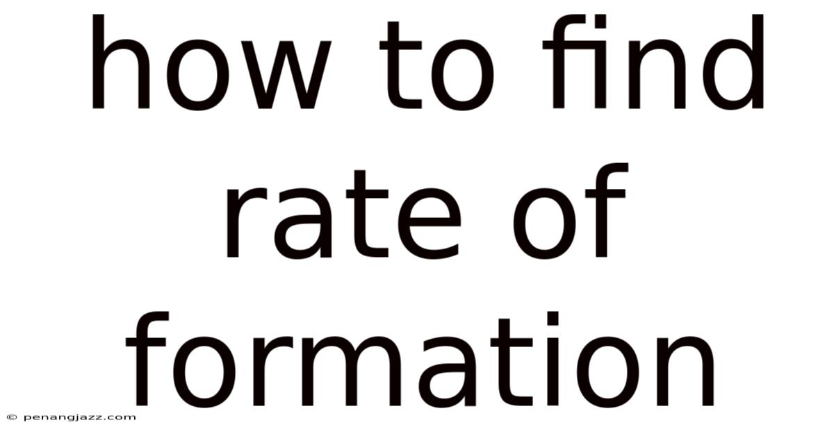 How To Find Rate Of Formation