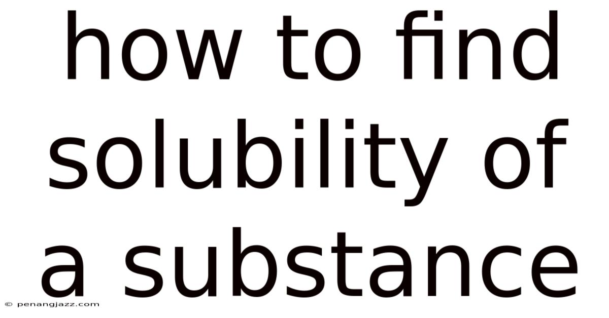 How To Find Solubility Of A Substance
