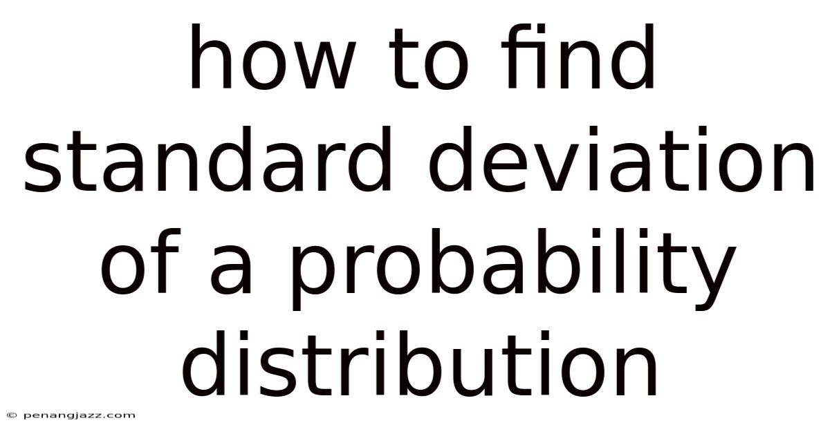 How To Find Standard Deviation Of A Probability Distribution