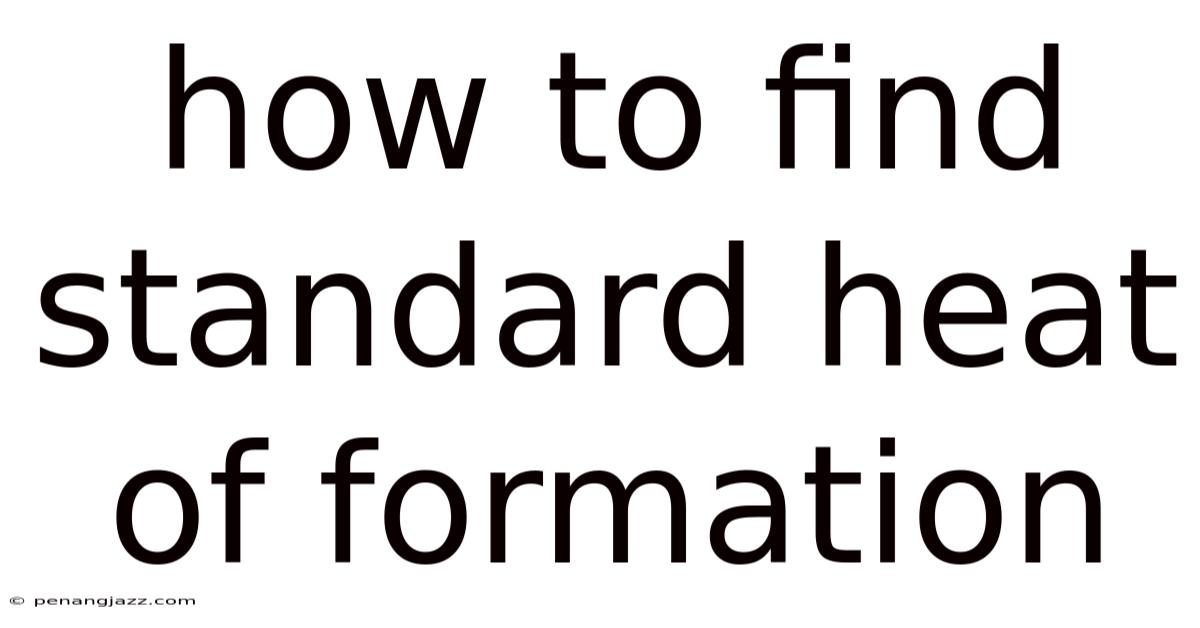 How To Find Standard Heat Of Formation