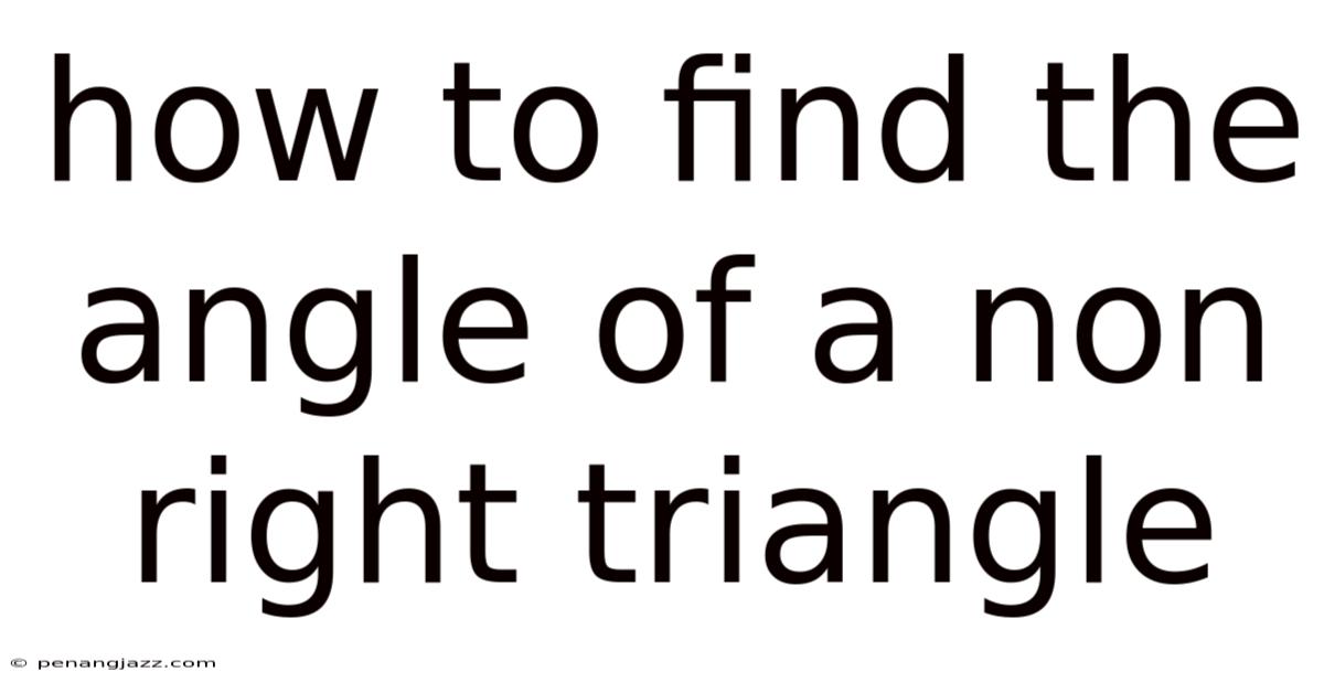 How To Find The Angle Of A Non Right Triangle