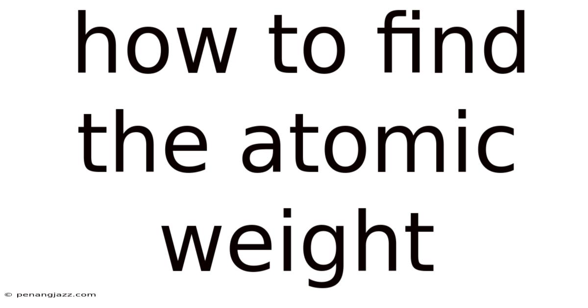 How To Find The Atomic Weight