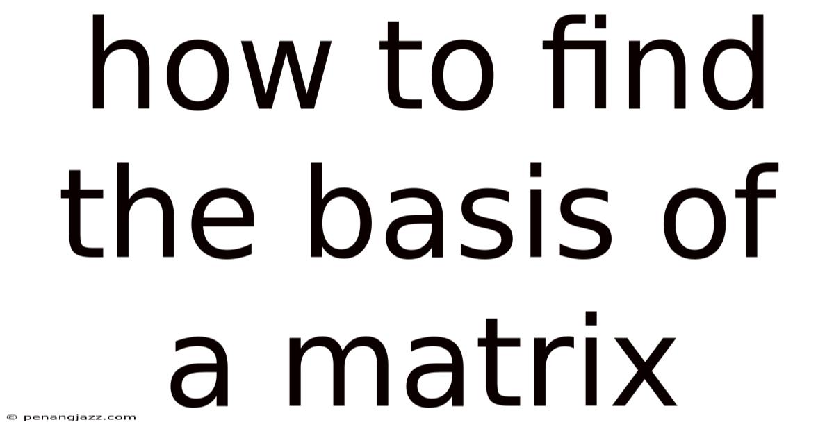 How To Find The Basis Of A Matrix