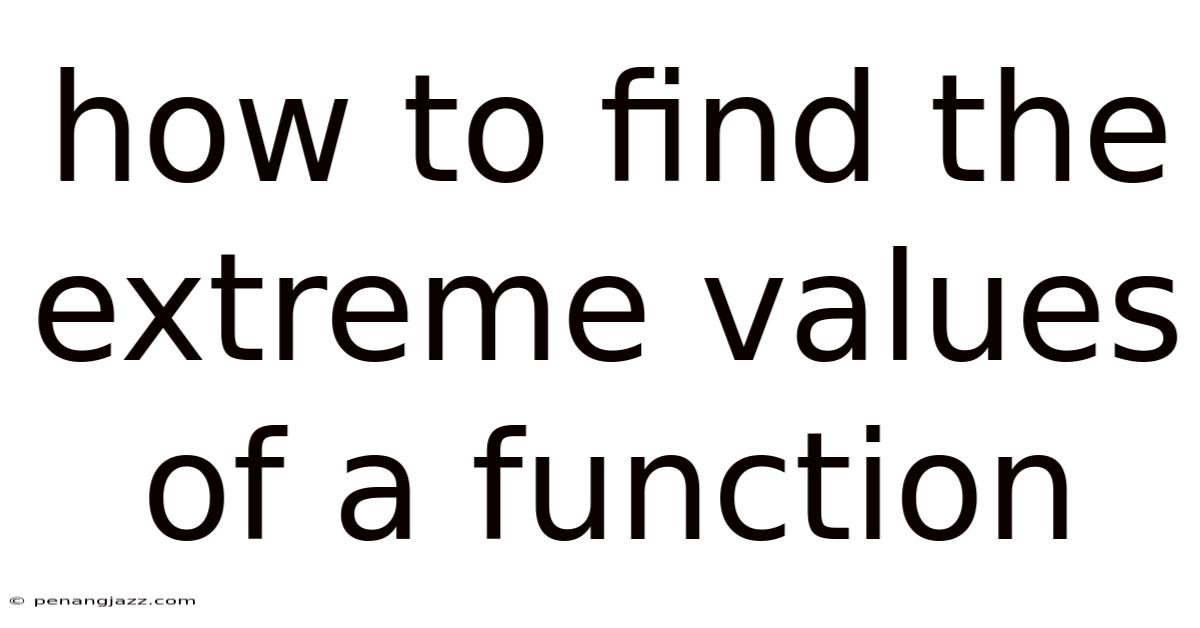 How To Find The Extreme Values Of A Function