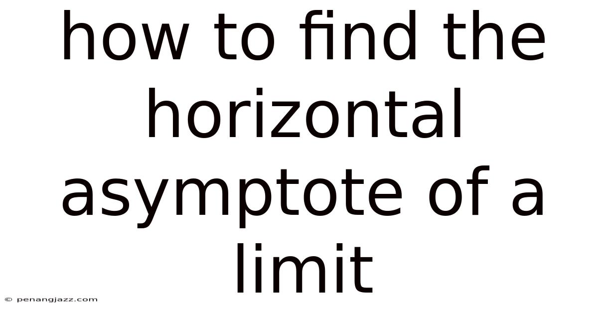 How To Find The Horizontal Asymptote Of A Limit