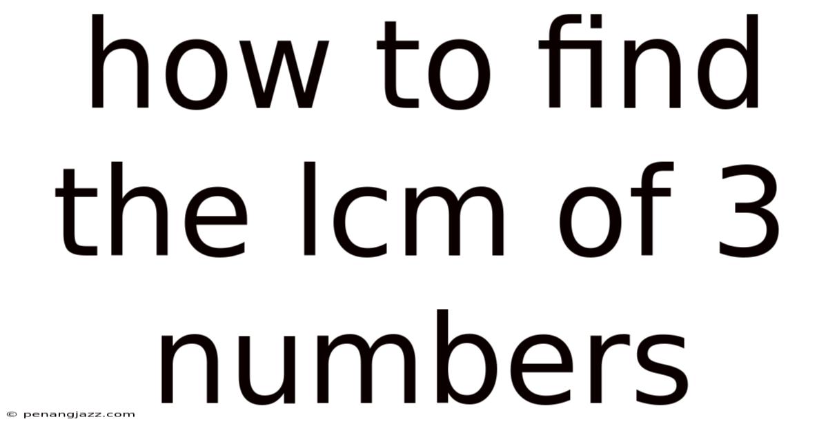 How To Find The Lcm Of 3 Numbers