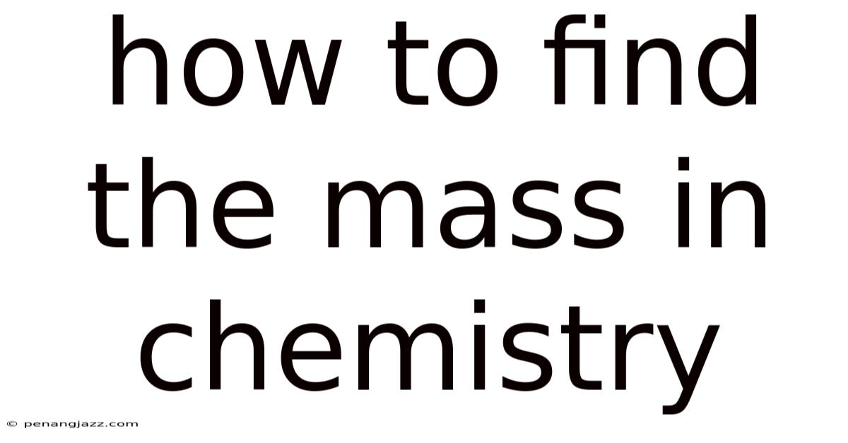 How To Find The Mass In Chemistry