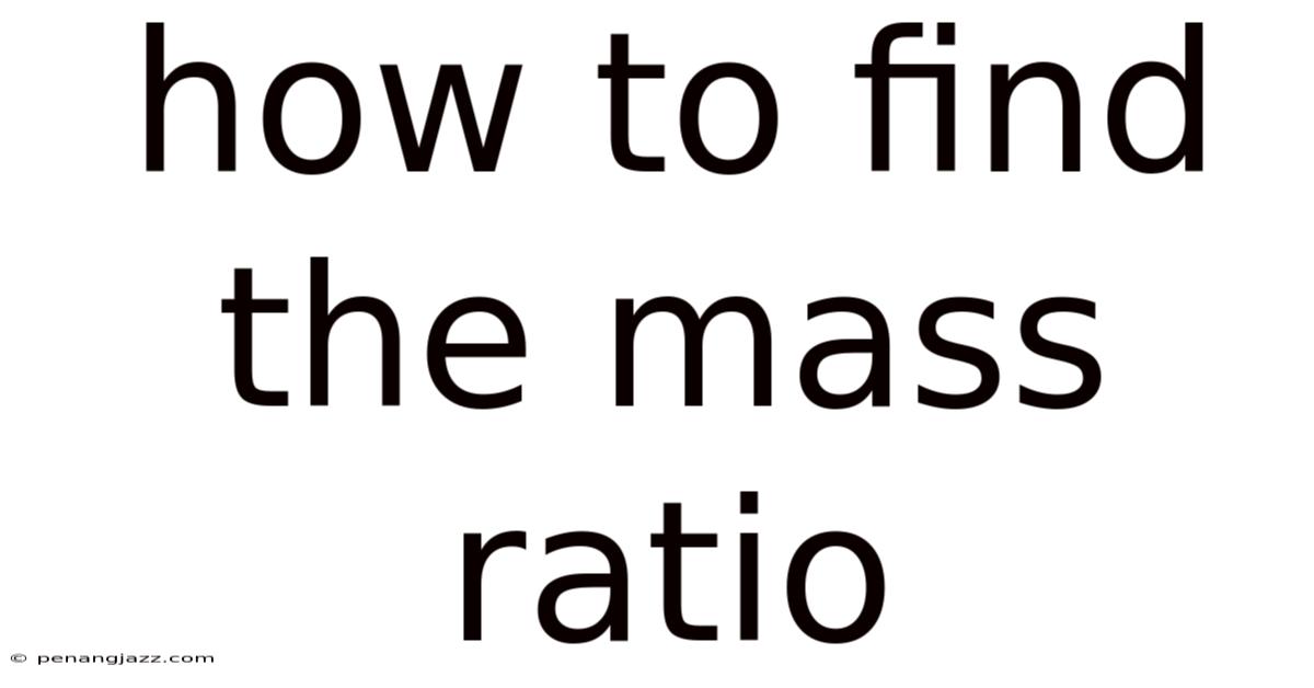 How To Find The Mass Ratio