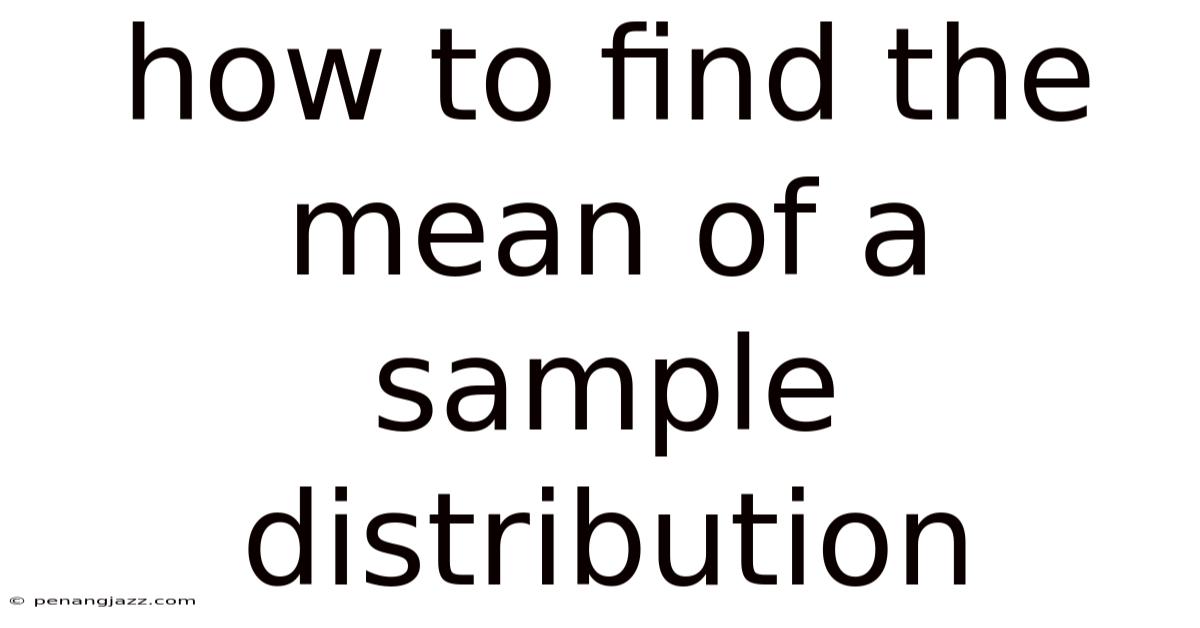 How To Find The Mean Of A Sample Distribution