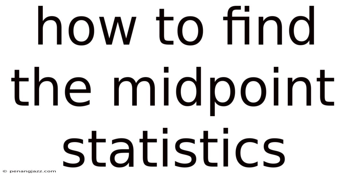 How To Find The Midpoint Statistics