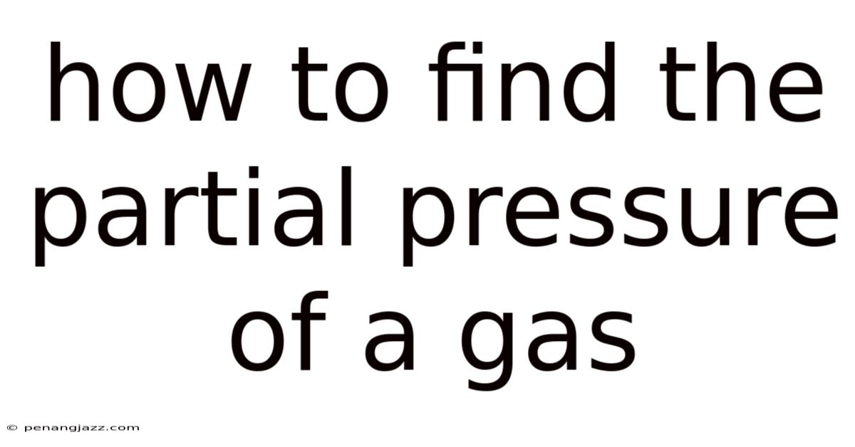 How To Find The Partial Pressure Of A Gas