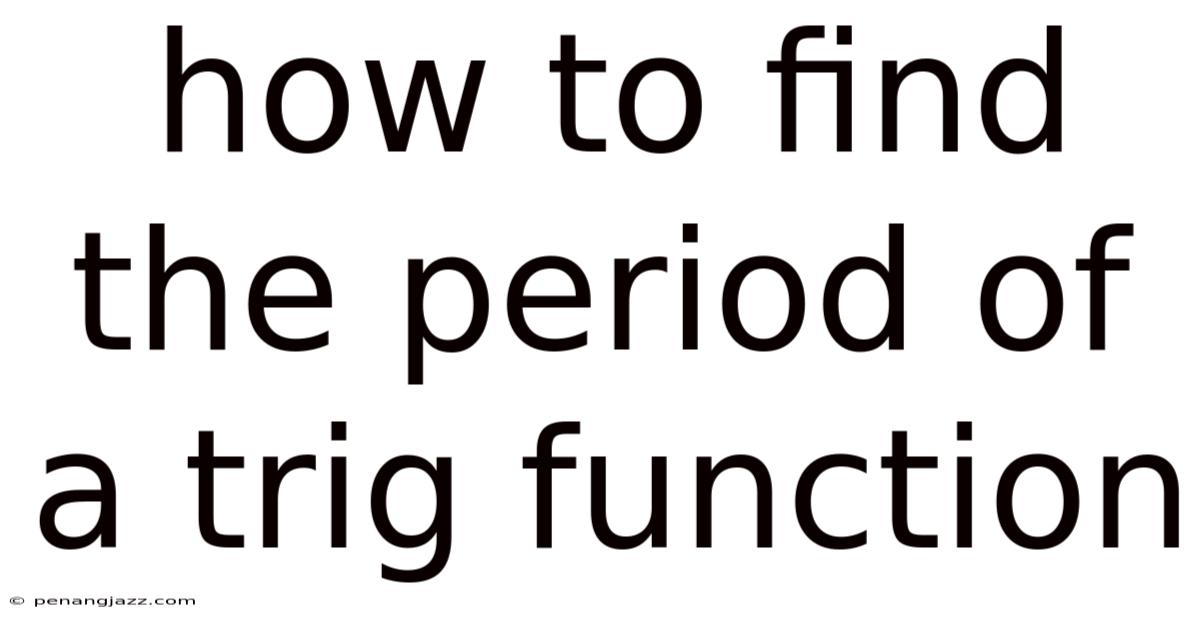 How To Find The Period Of A Trig Function