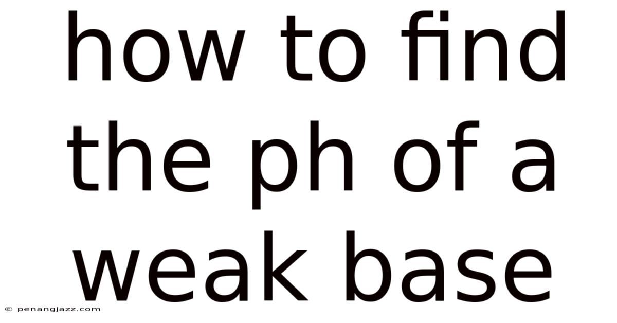 How To Find The Ph Of A Weak Base