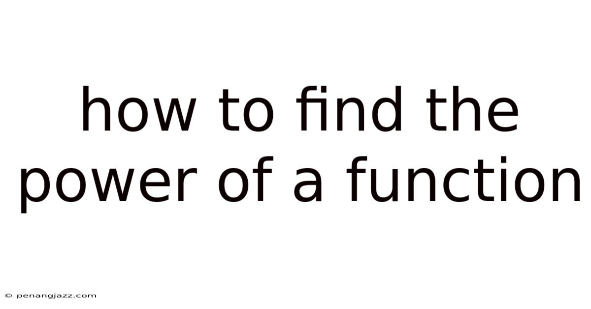 How To Find The Power Of A Function