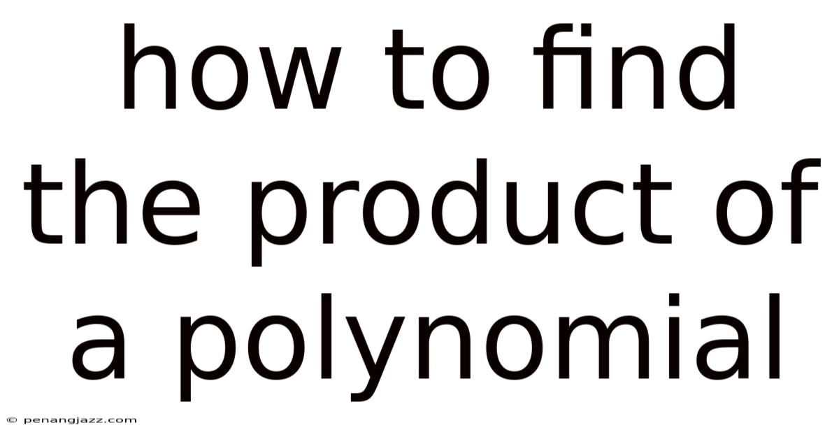 How To Find The Product Of A Polynomial