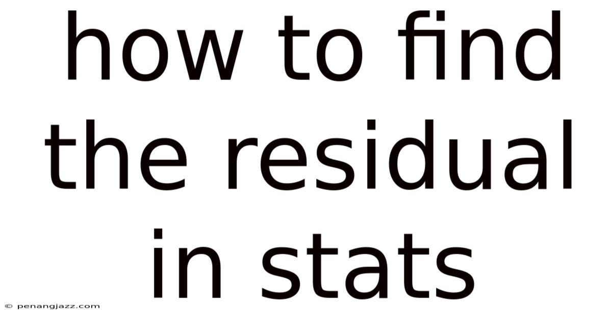 How To Find The Residual In Stats