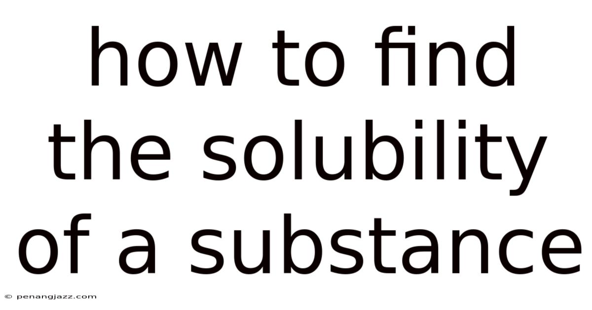 How To Find The Solubility Of A Substance