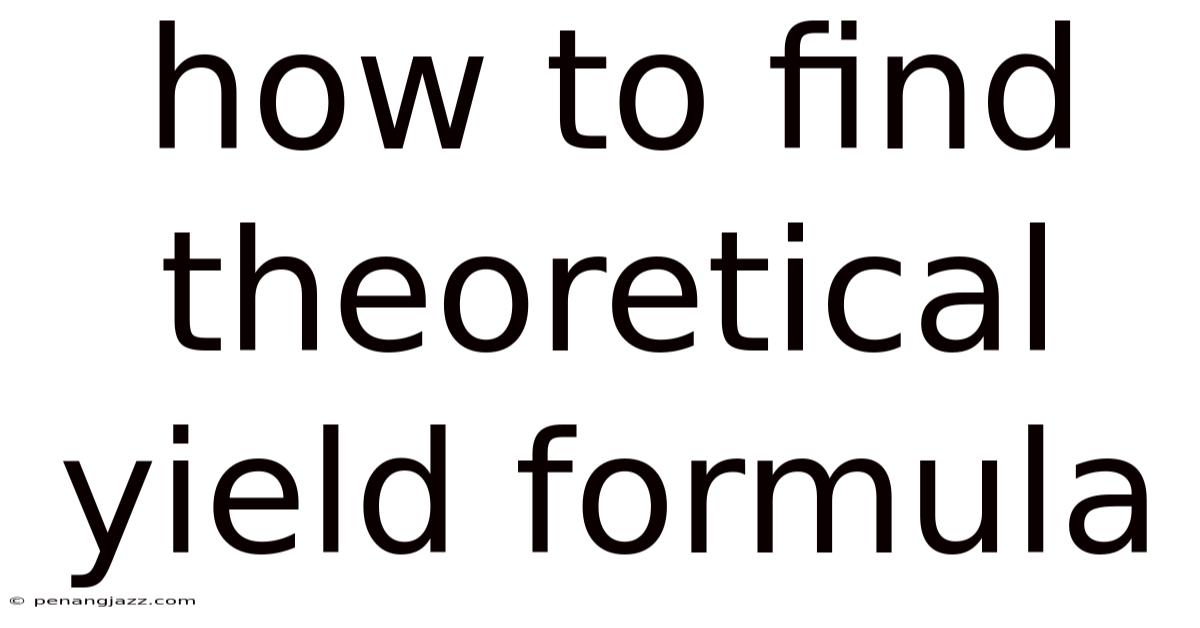 How To Find Theoretical Yield Formula