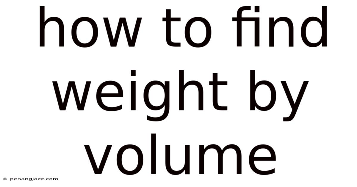 How To Find Weight By Volume