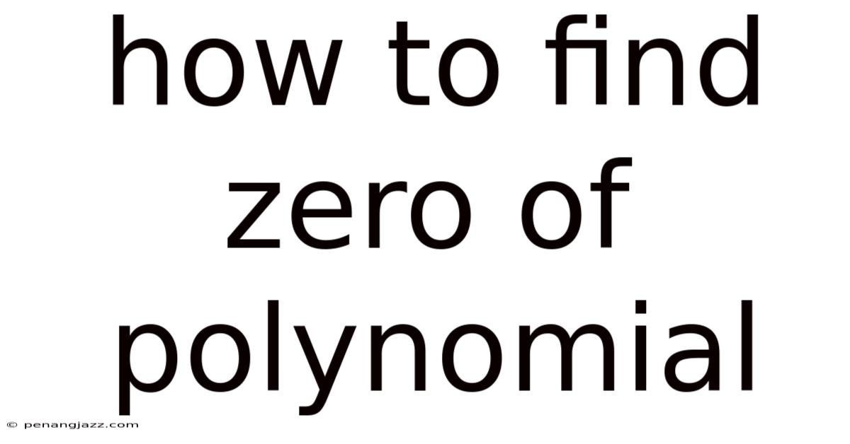 How To Find Zero Of Polynomial