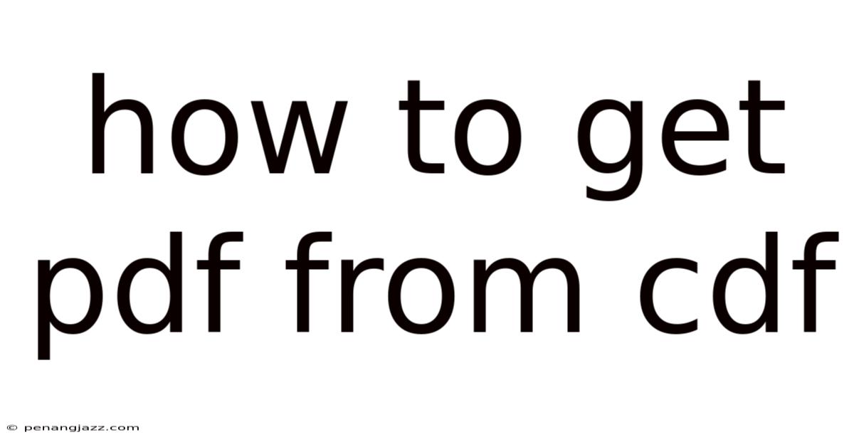 How To Get Pdf From Cdf