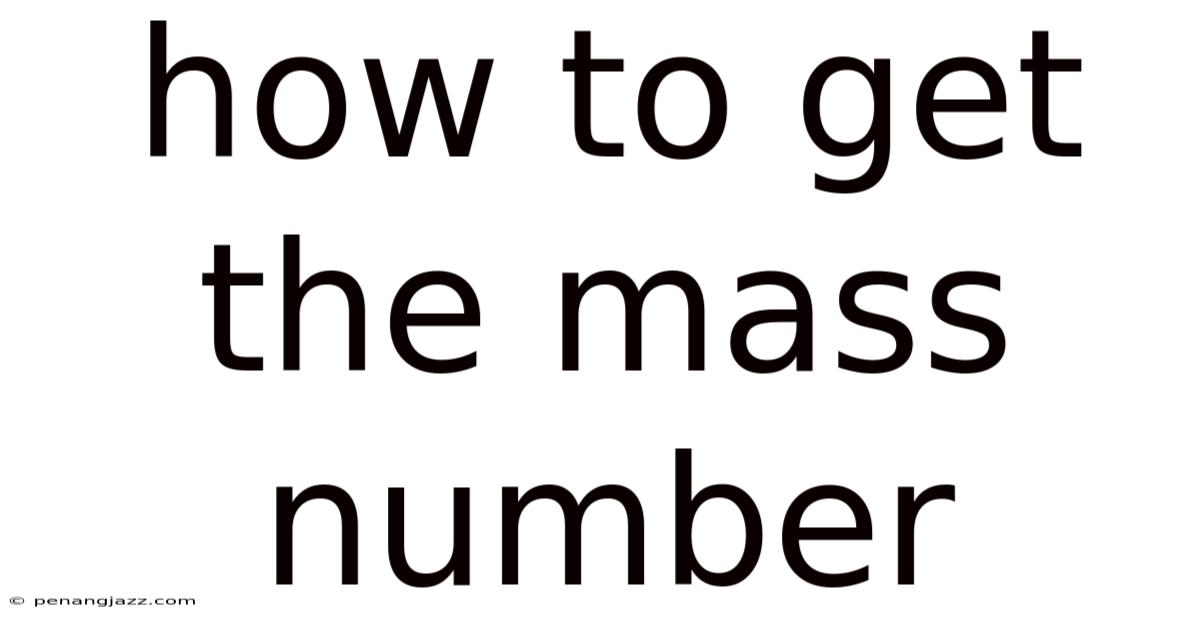 How To Get The Mass Number