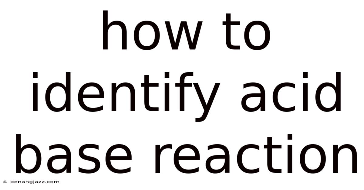How To Identify Acid Base Reaction