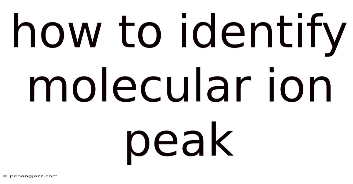 How To Identify Molecular Ion Peak