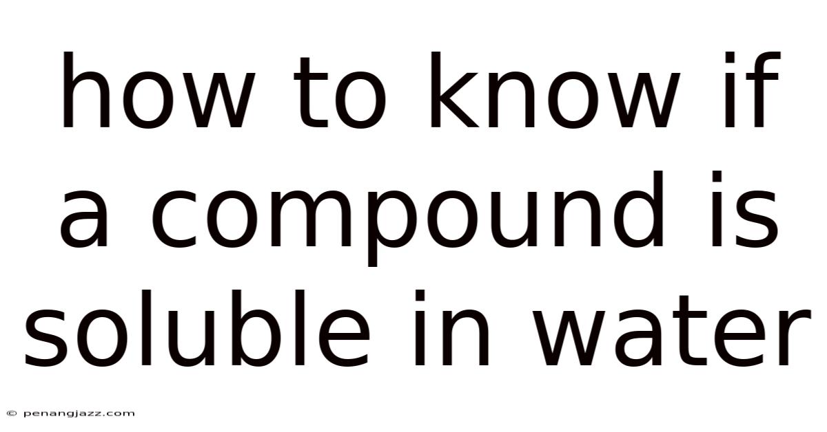How To Know If A Compound Is Soluble In Water