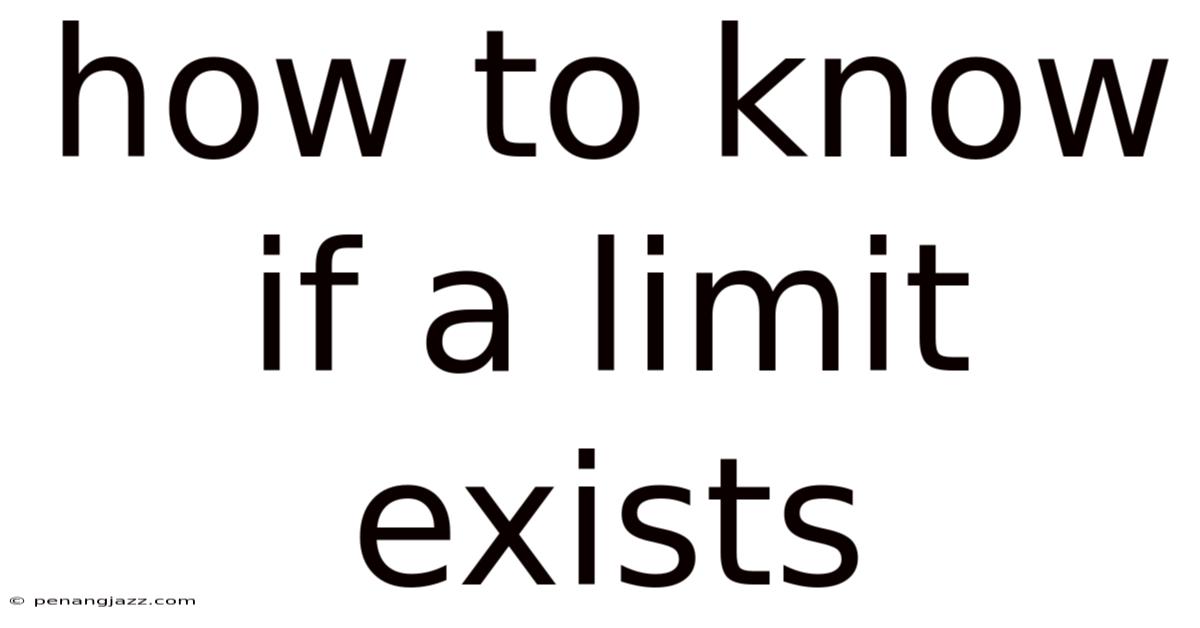 How To Know If A Limit Exists