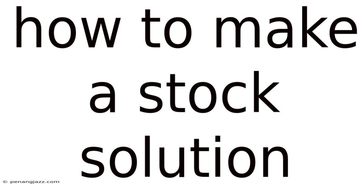 How To Make A Stock Solution