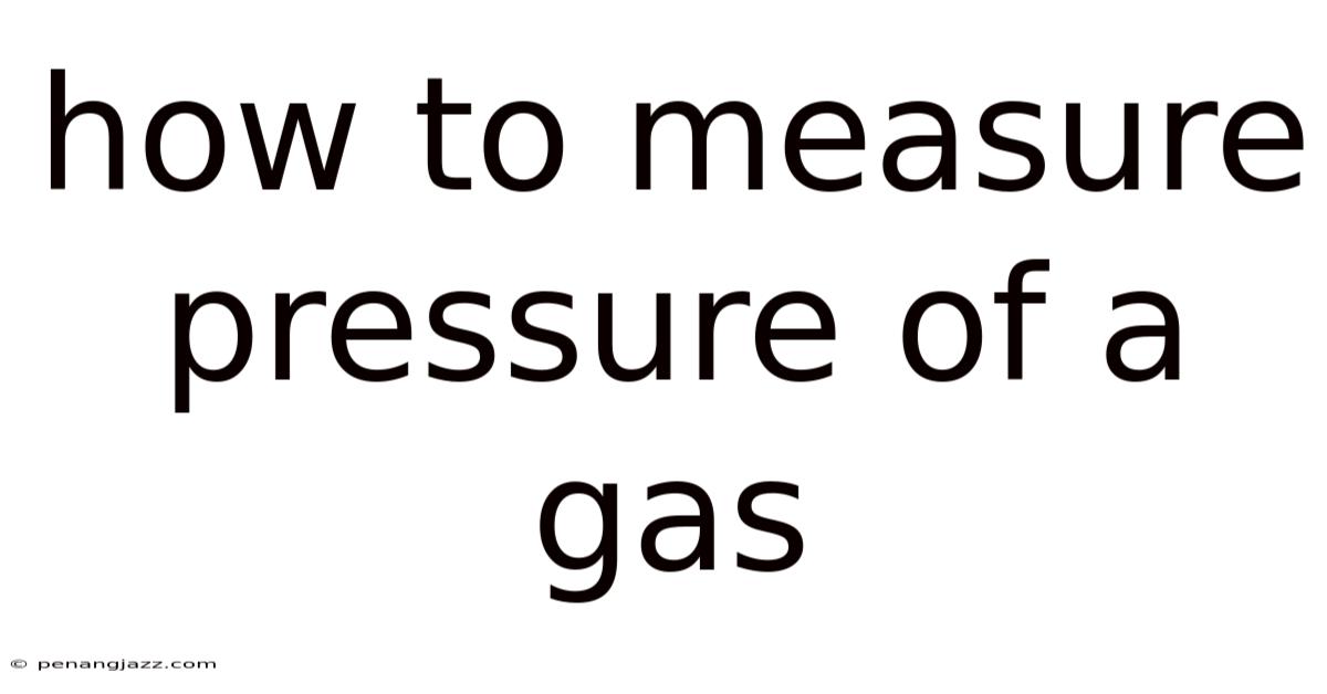 How To Measure Pressure Of A Gas