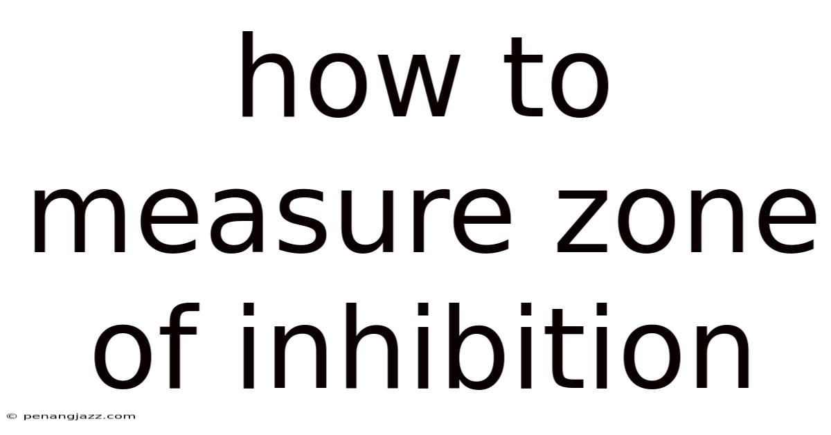 How To Measure Zone Of Inhibition