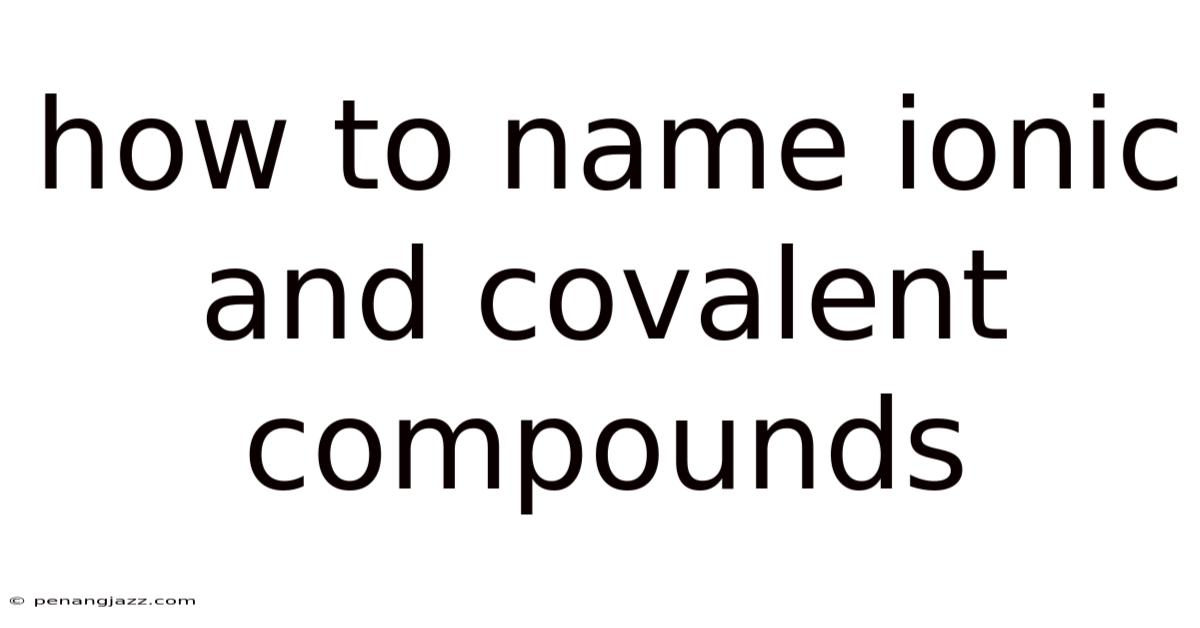 How To Name Ionic And Covalent Compounds