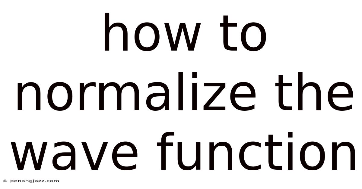 How To Normalize The Wave Function
