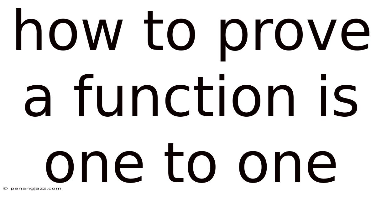 How To Prove A Function Is One To One