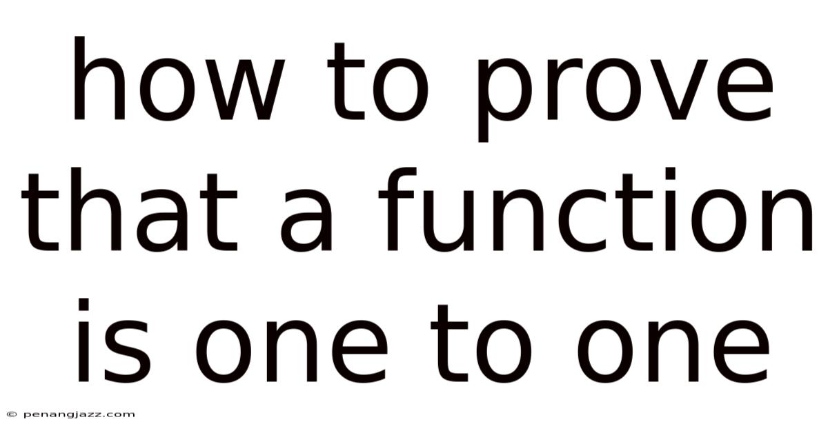 How To Prove That A Function Is One To One