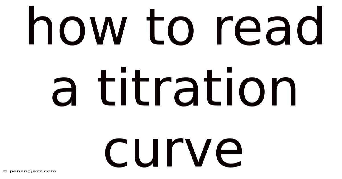 How To Read A Titration Curve