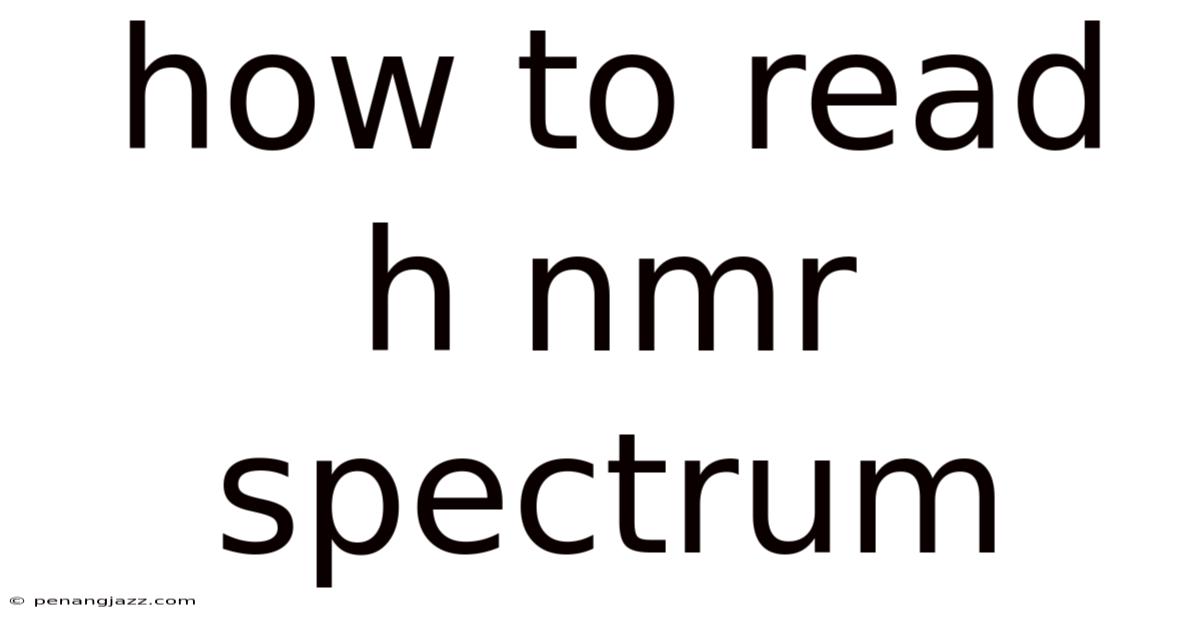 How To Read H Nmr Spectrum