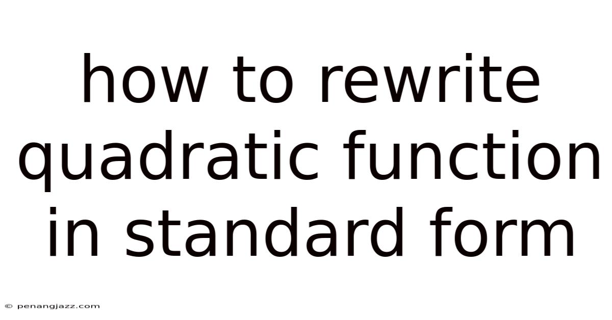 How To Rewrite Quadratic Function In Standard Form