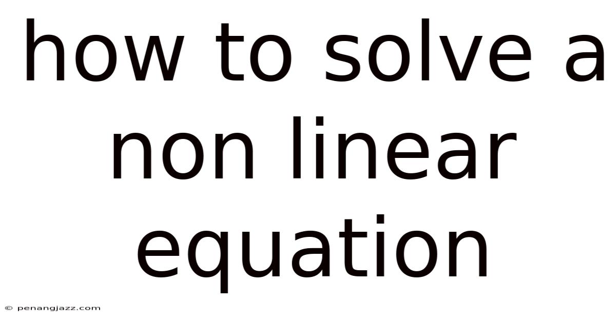How To Solve A Non Linear Equation