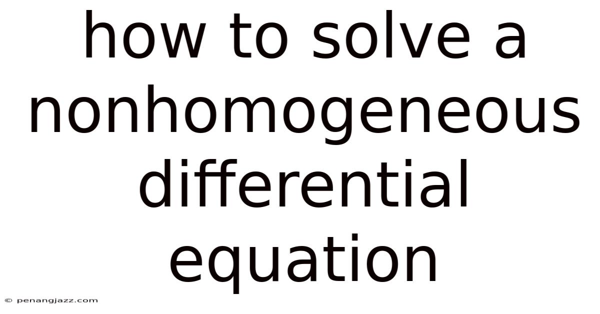How To Solve A Nonhomogeneous Differential Equation