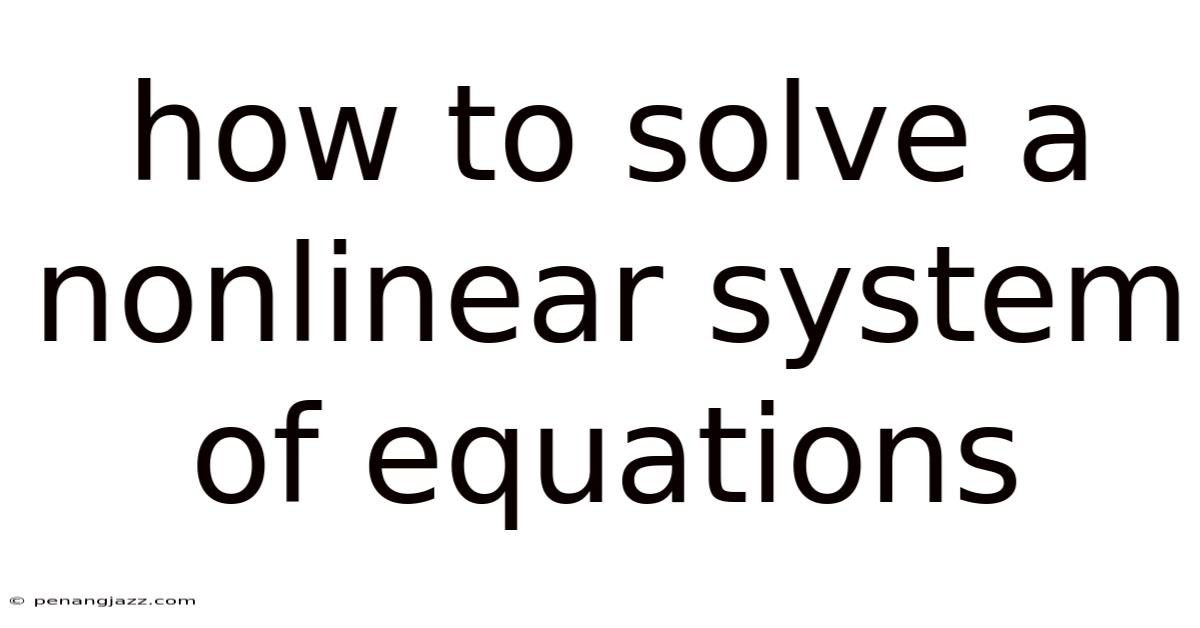 How To Solve A Nonlinear System Of Equations