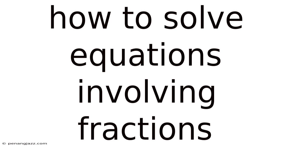 How To Solve Equations Involving Fractions