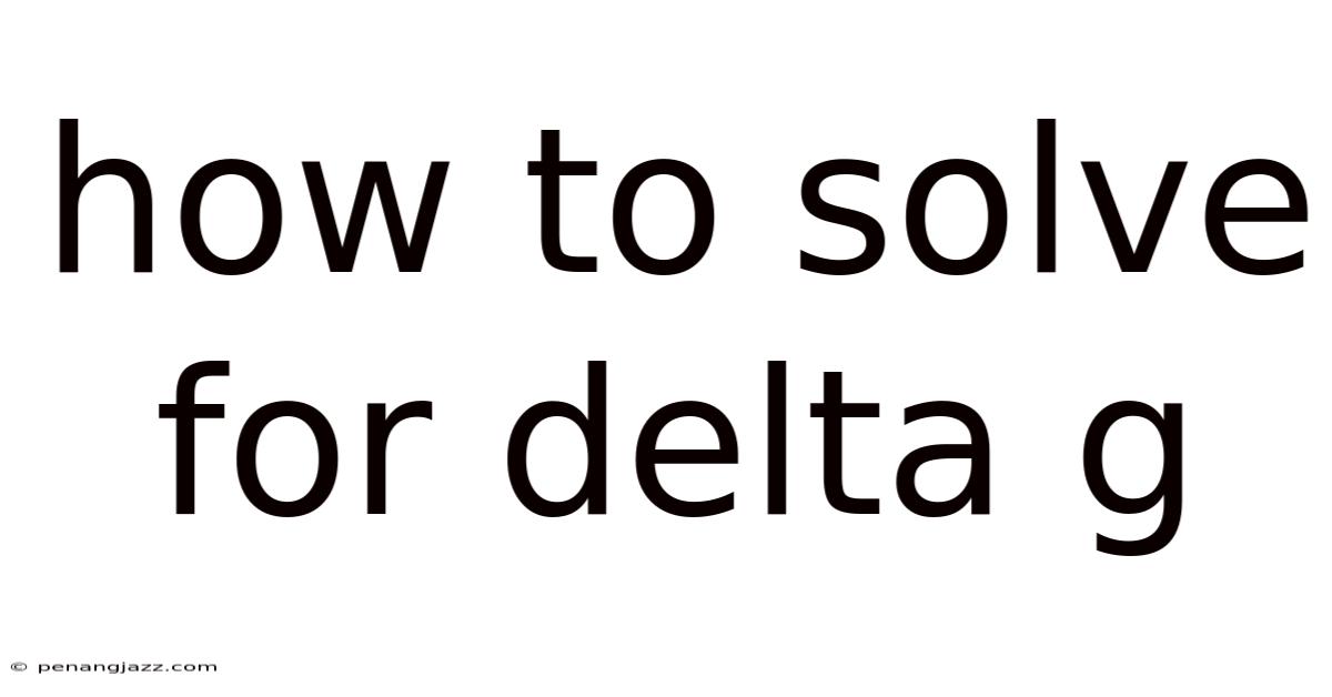 How To Solve For Delta G