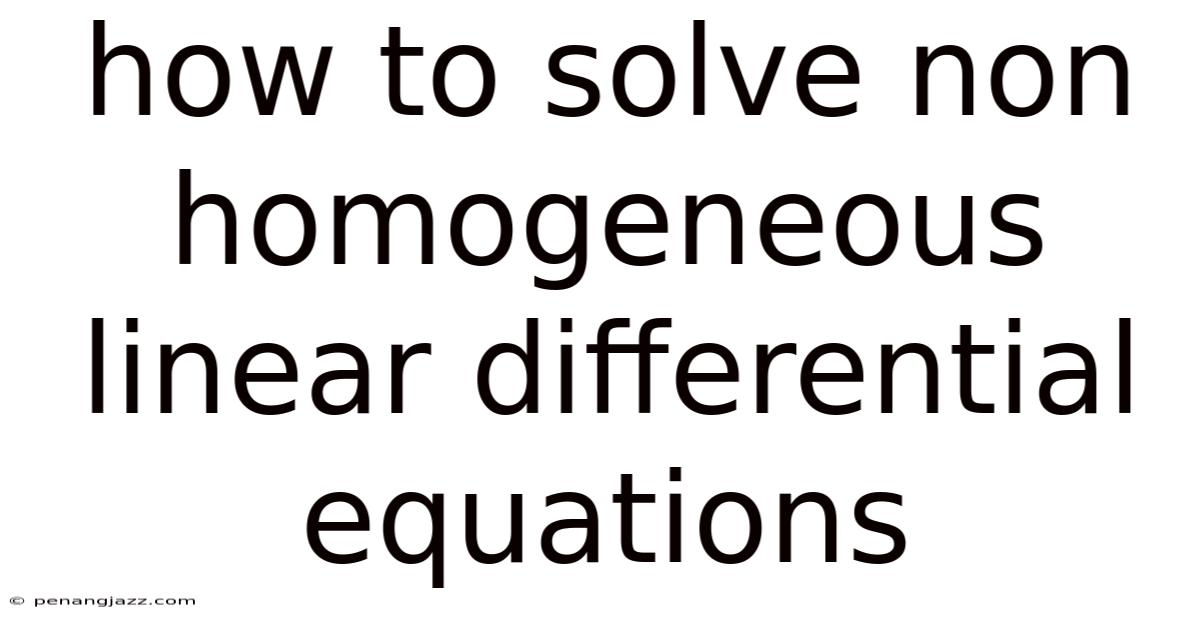 How To Solve Non Homogeneous Linear Differential Equations