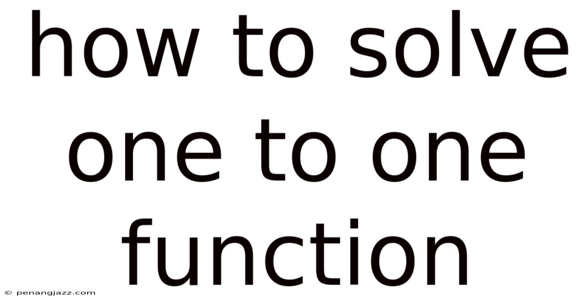 How To Solve One To One Function